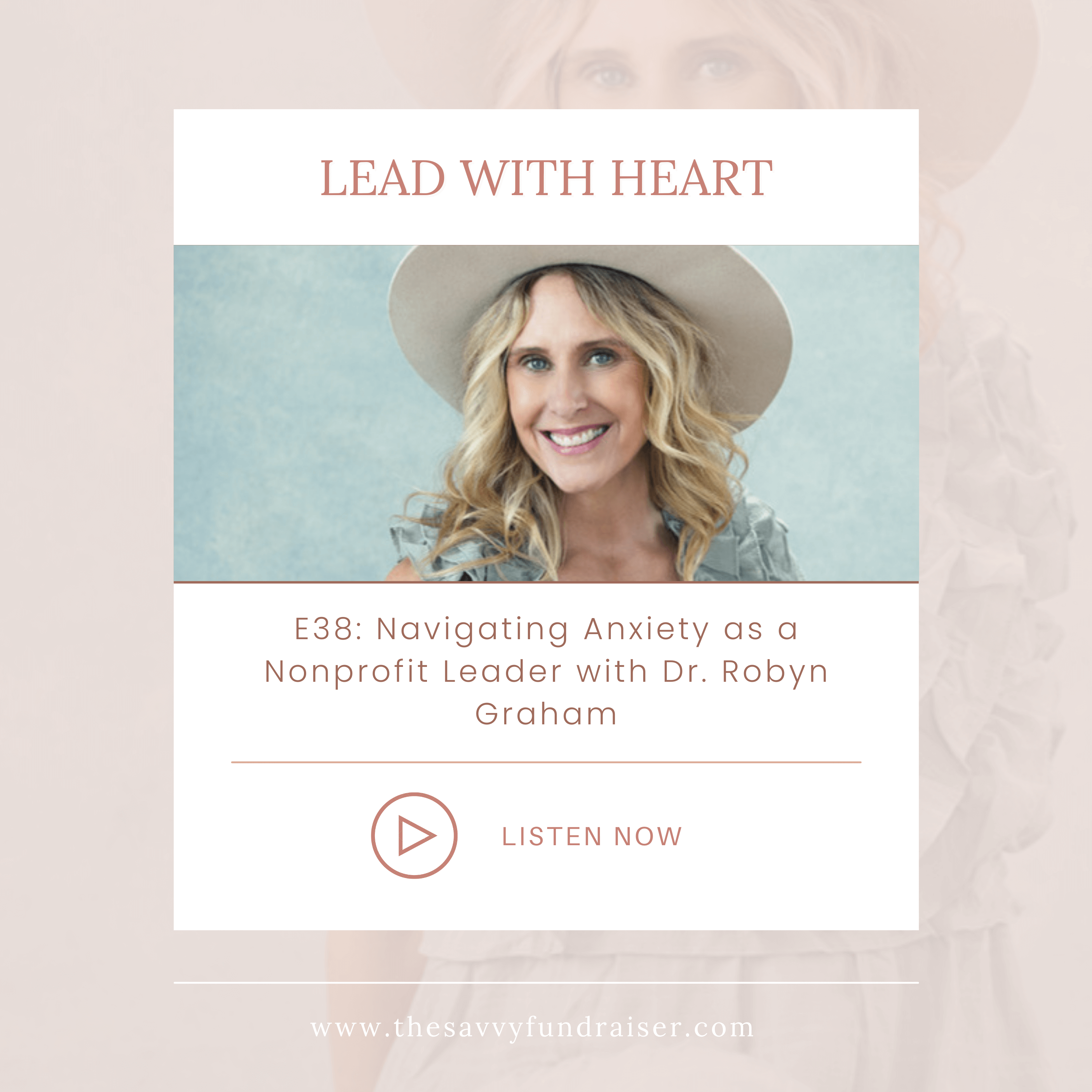 Navigating Anxiety as a Lead with Heart episode 38 Nonprofit Leader with Dr. Robyn Graham featured image