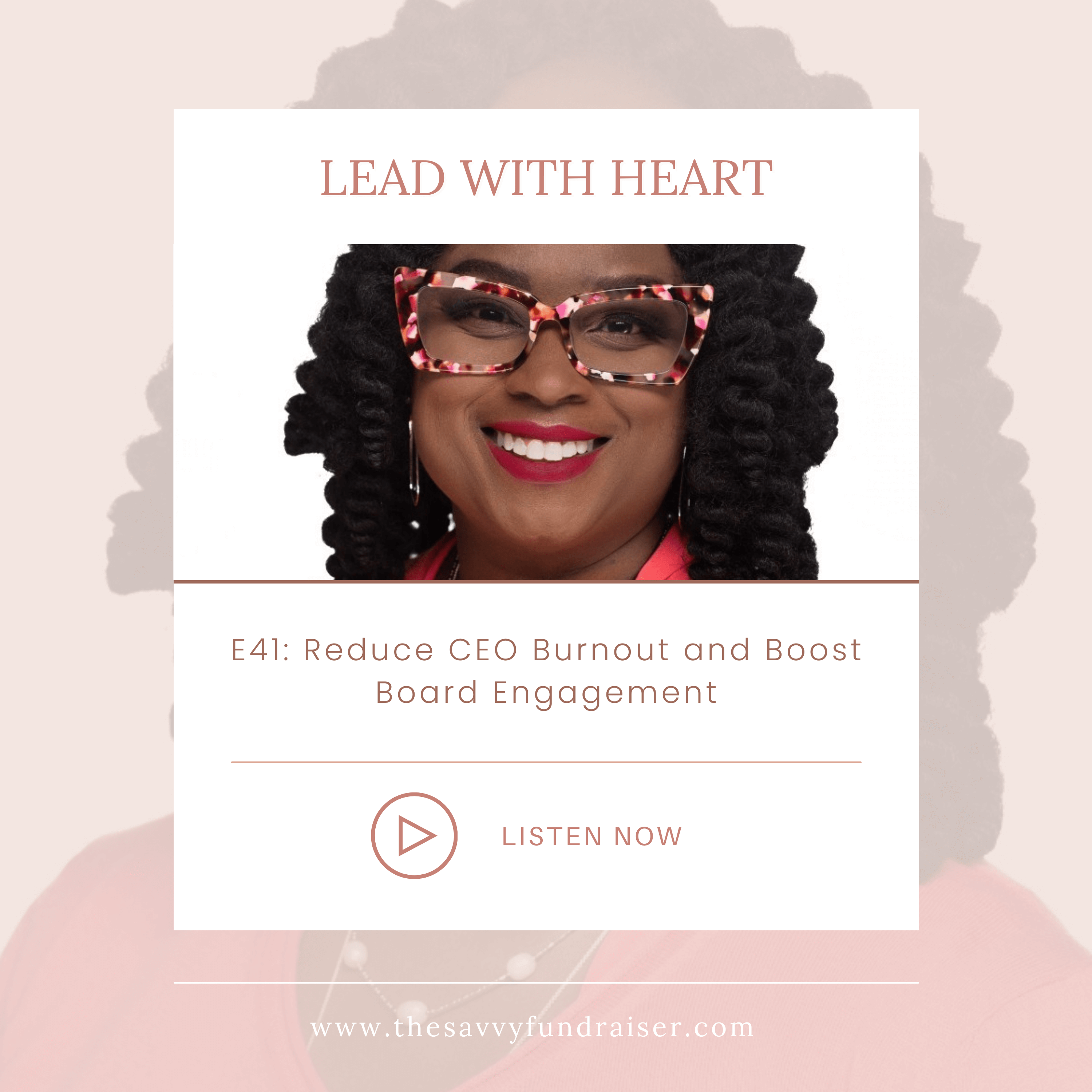 Lead With Heart episode 41: Reduce CEO Burnout and Boost Board Engagement with Sabrina Hernandez, CEO of Supporting World Hope featured image