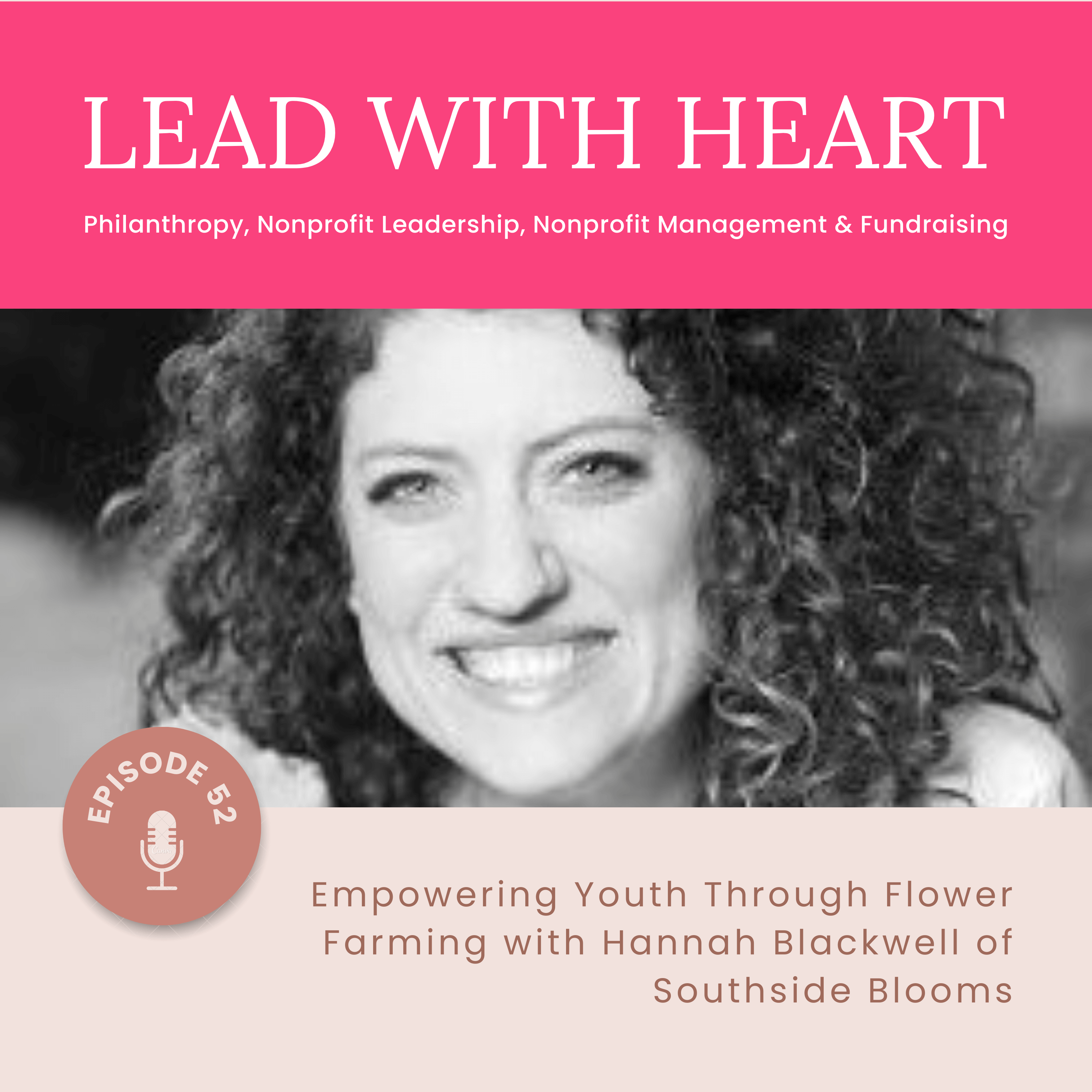 E52: Empowering Youth Through Flower Farming with Hannah Blackwell of Southside Blooms featured image