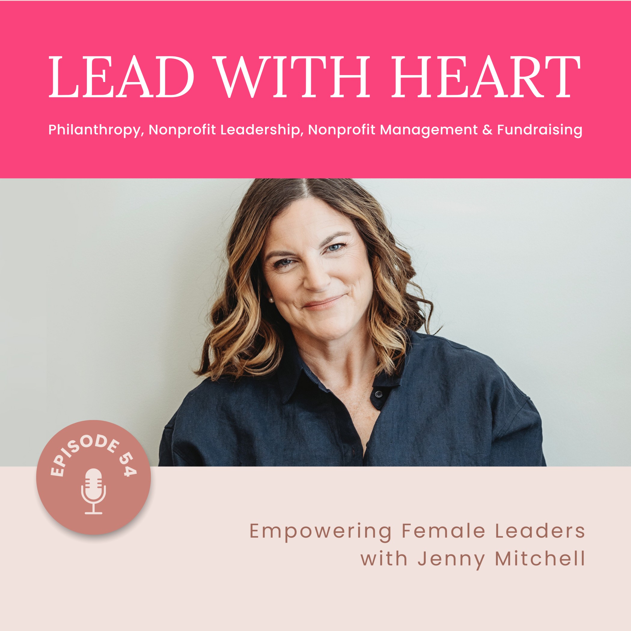 E54: Empowering Female Leaders with Jenny Mitchell featured image