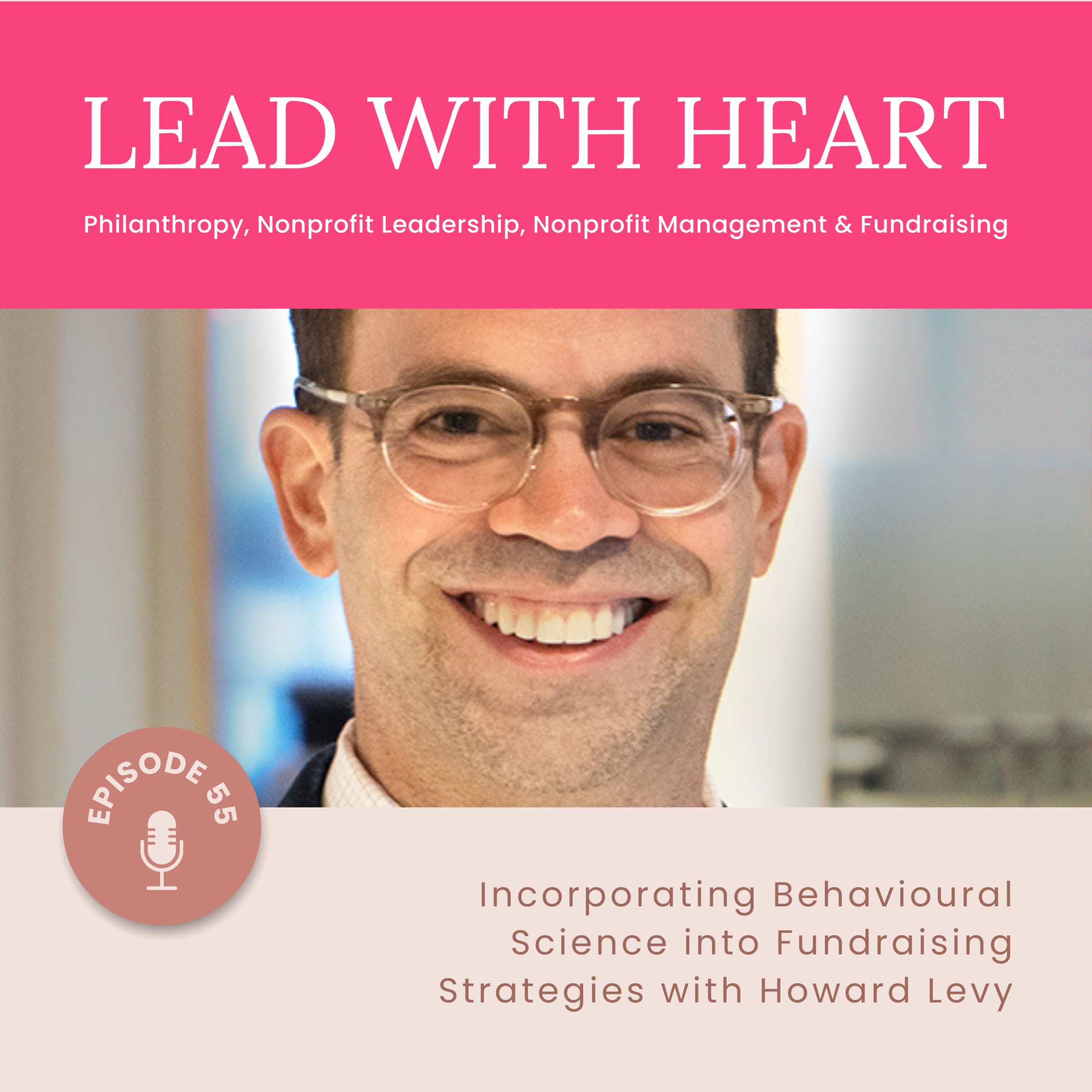 E55: Incorporating Behavioural Science into Fundraising Strategies with Howard Levy featured image