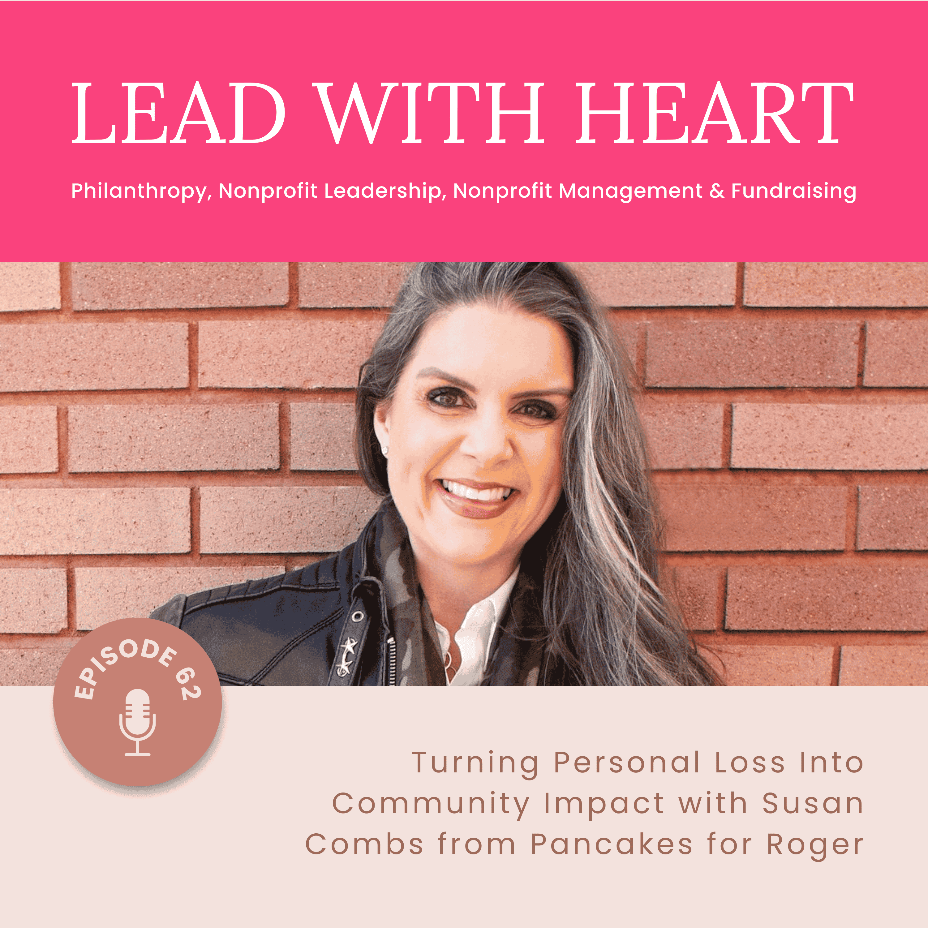 E62: Turning Personal Loss Into Community Impact with Susan Combs from Pancakes for Roger featured image