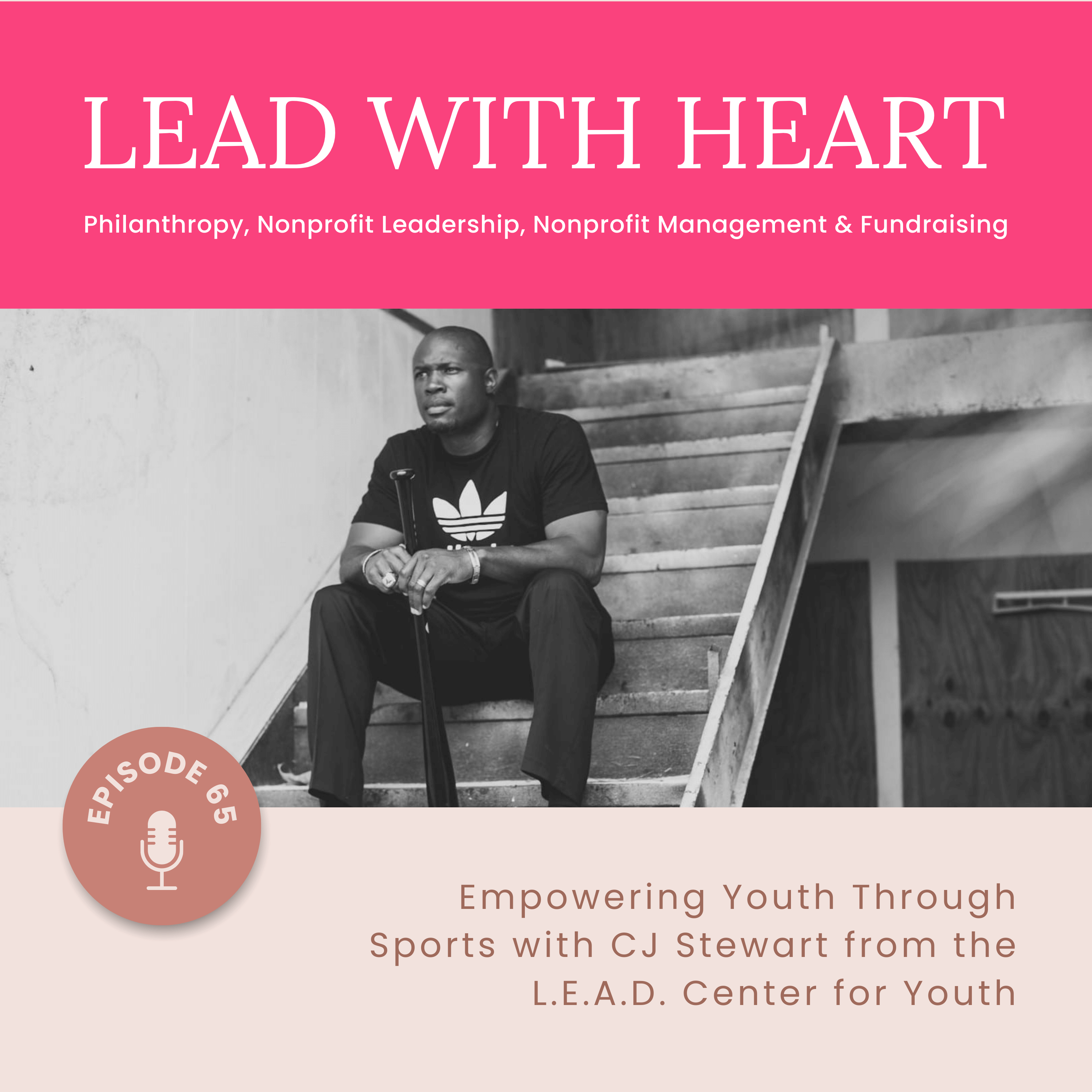 E65: Empowering Youth Through Sports with CJ Stewart from the L.E.A.D. Center for Youth featured image