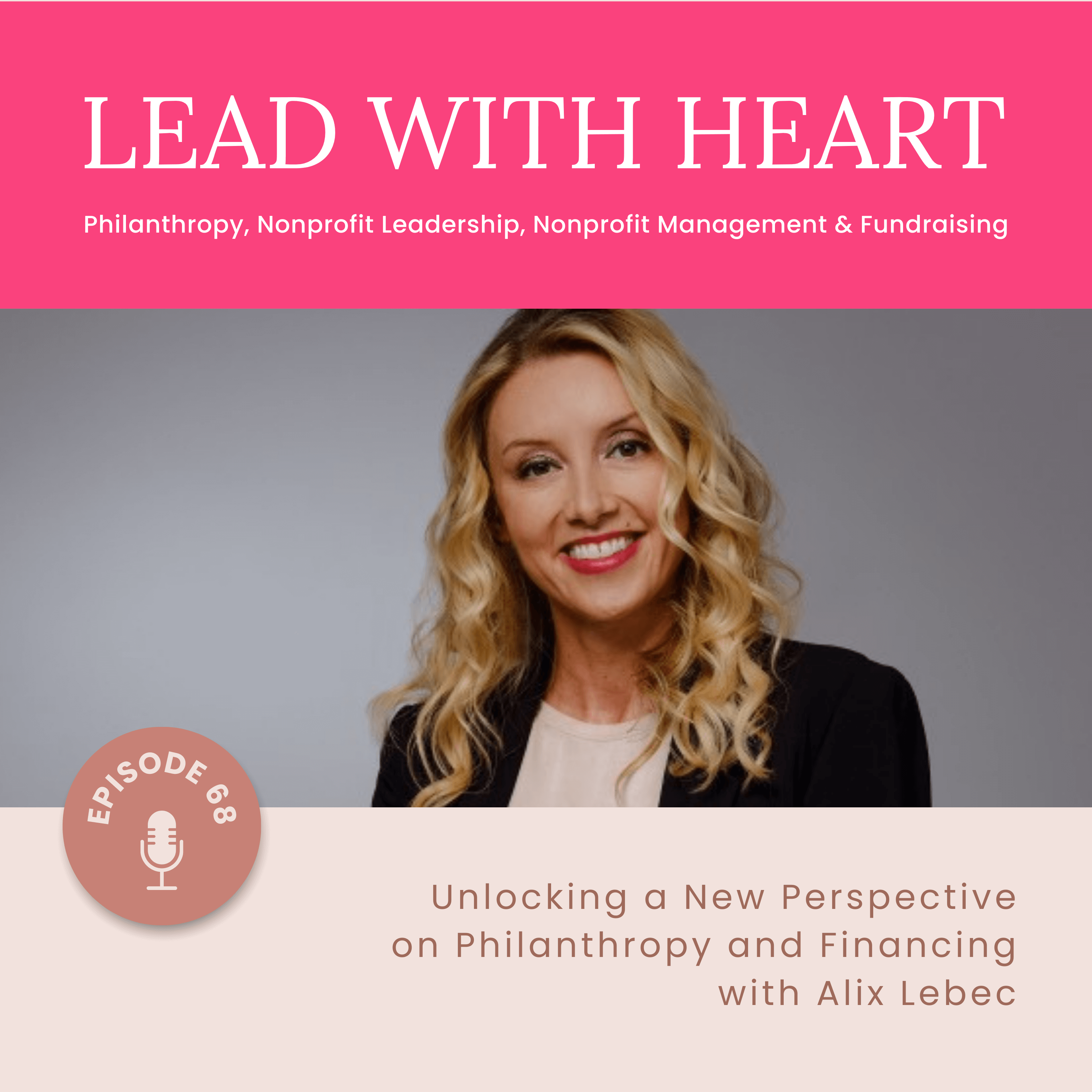 E68: Unlocking a New Perspective on Philanthropy and Financing with Alix Lebec featured image