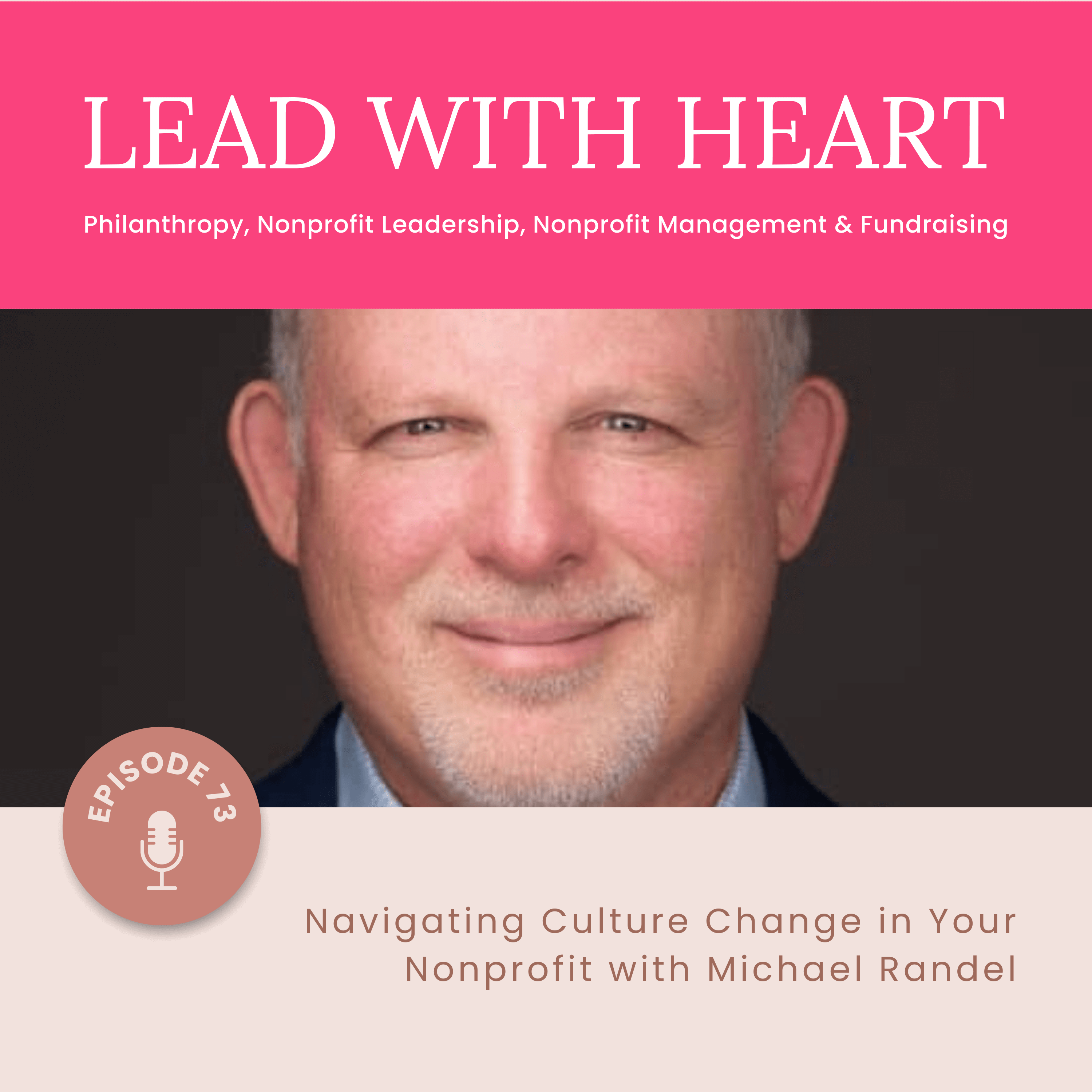 E73: Navigating Culture Change in Your Nonprofit with Michael Randel featured image