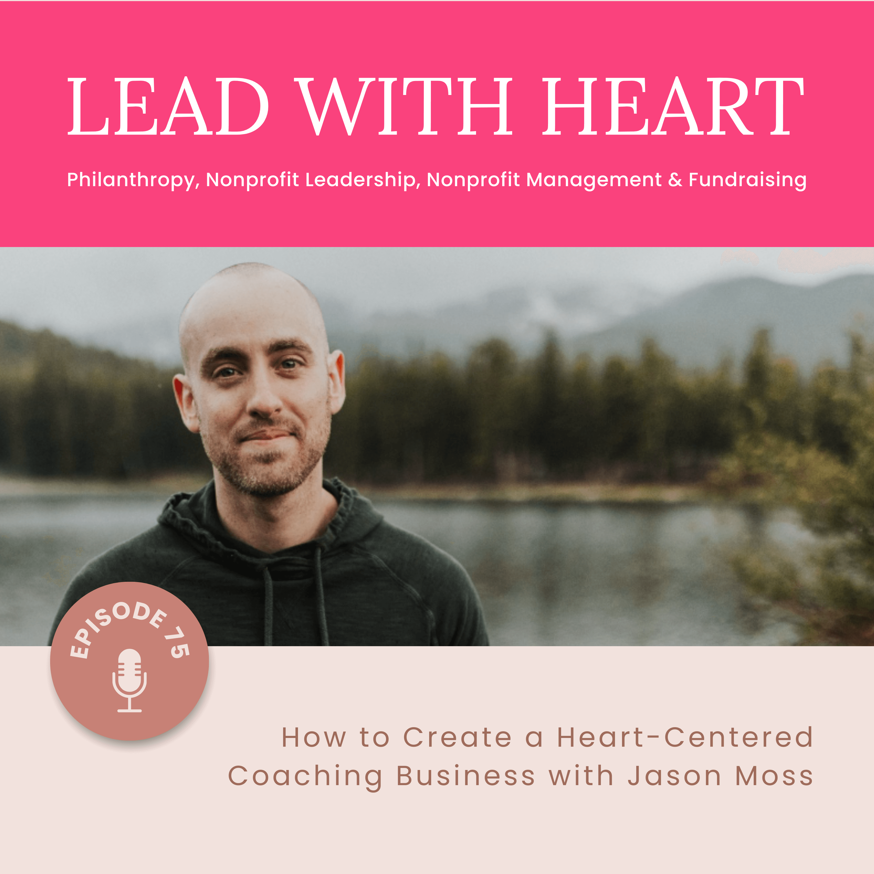 E75: How to Create a Heart-Centered Coaching Business with Jason Moss featured image