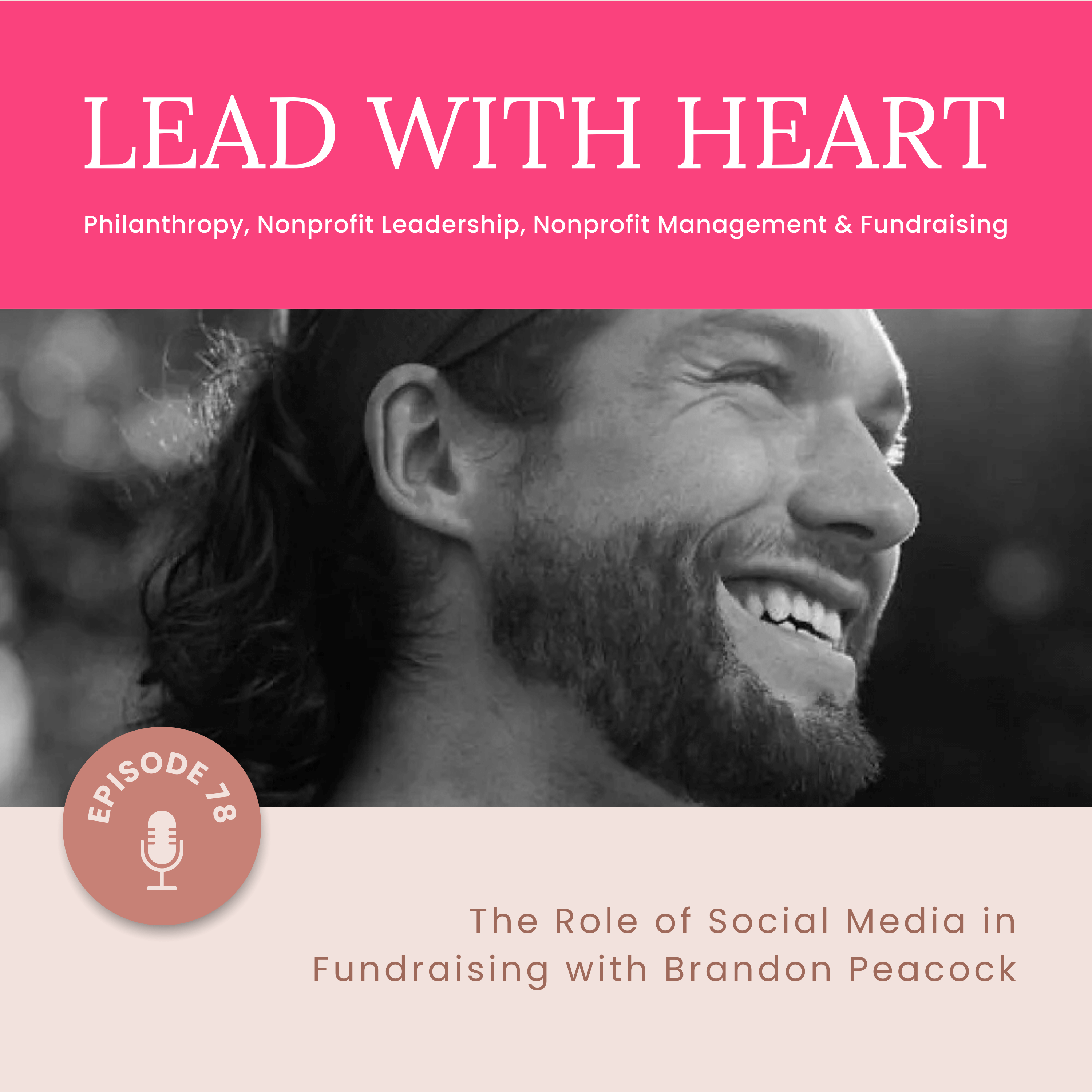 E78: The Role of Social Media in Fundraising with Brandon Peacock featured image