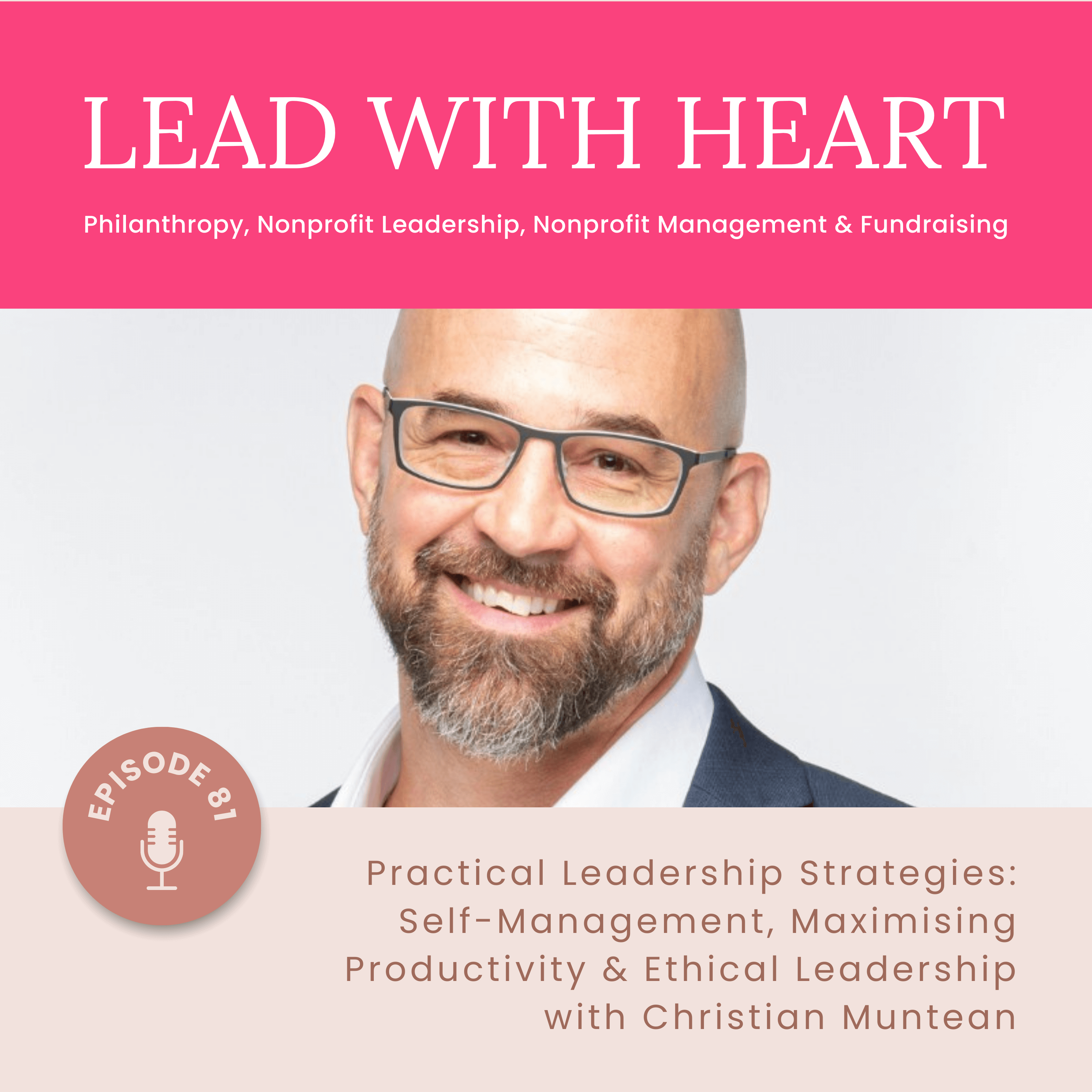 E81: Practical Leadership Strategies: Self-Management, Maximising Productivity & Ethical Leadership with Christian Muntean featured image