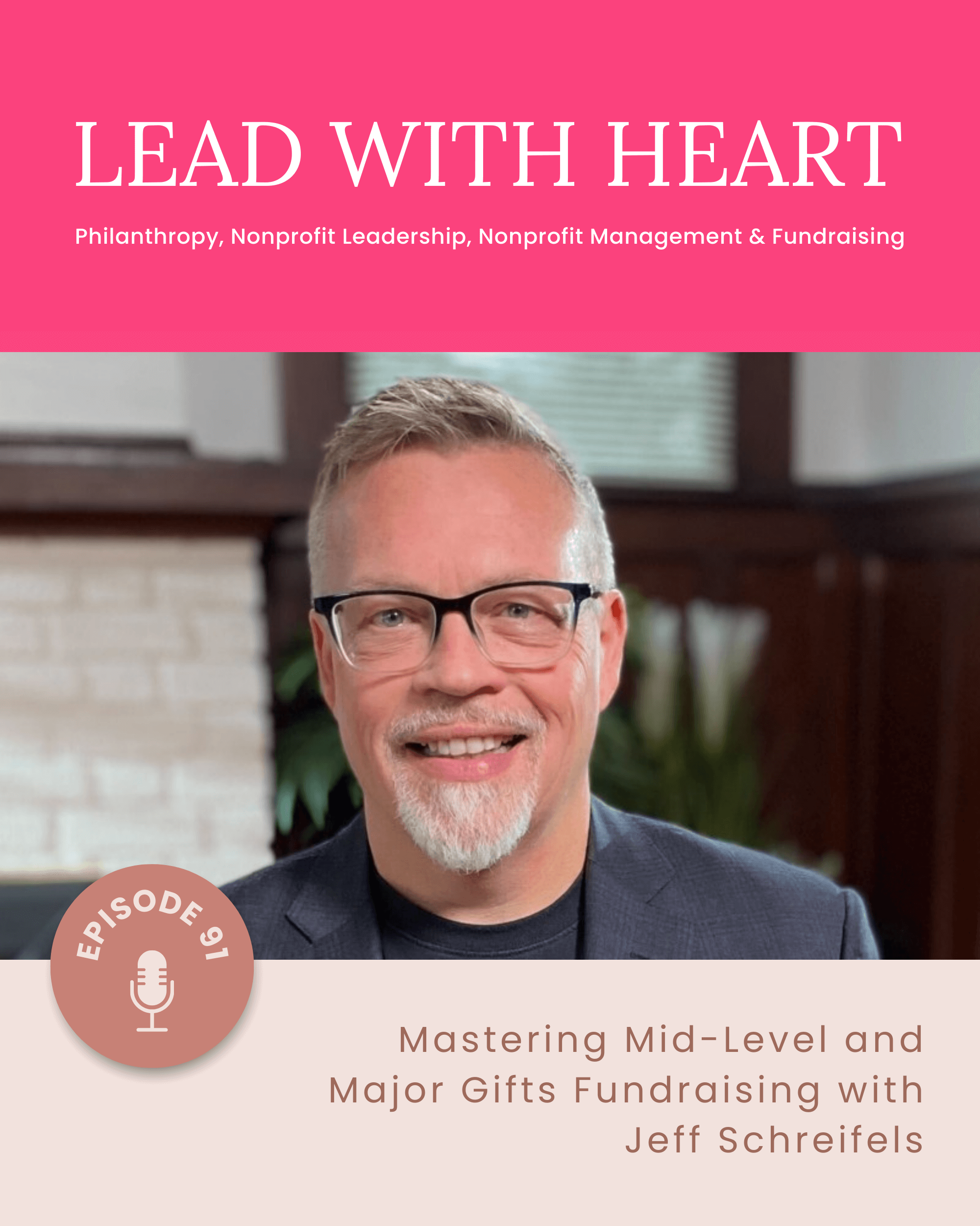 E91: Mastering Mid-Level and Major Gifts Fundraising with Jeff Schreifels featured image