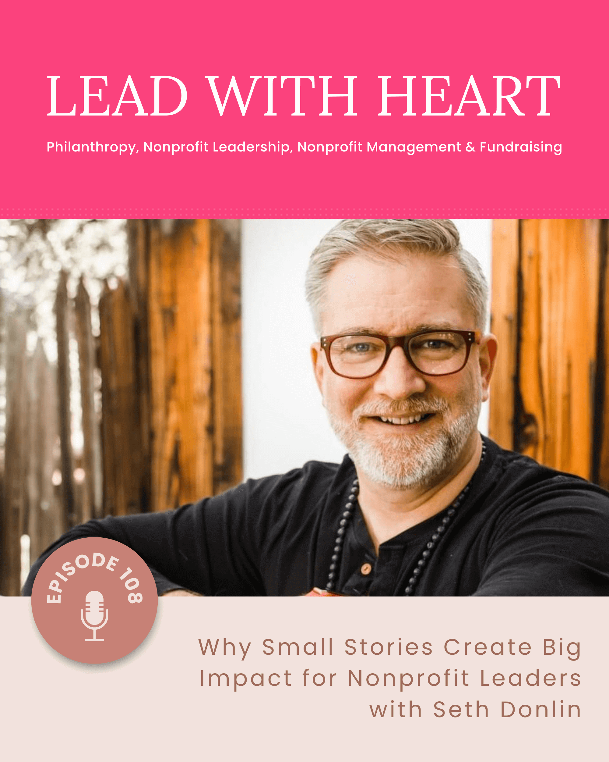 E108: Why Small Stories Create Big Impact for Nonprofit Leaders with Seth Donlin featured image